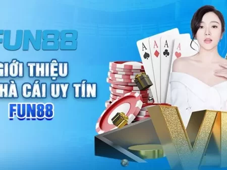 Review chân thực FUN88 – Kênh nhà cái trực tuyến số 1 Châu Á 